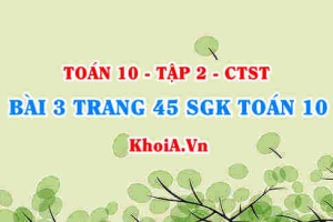 Bài 3 trang 45 SGK Toán 10 tập 2 Chân trời sáng tạo